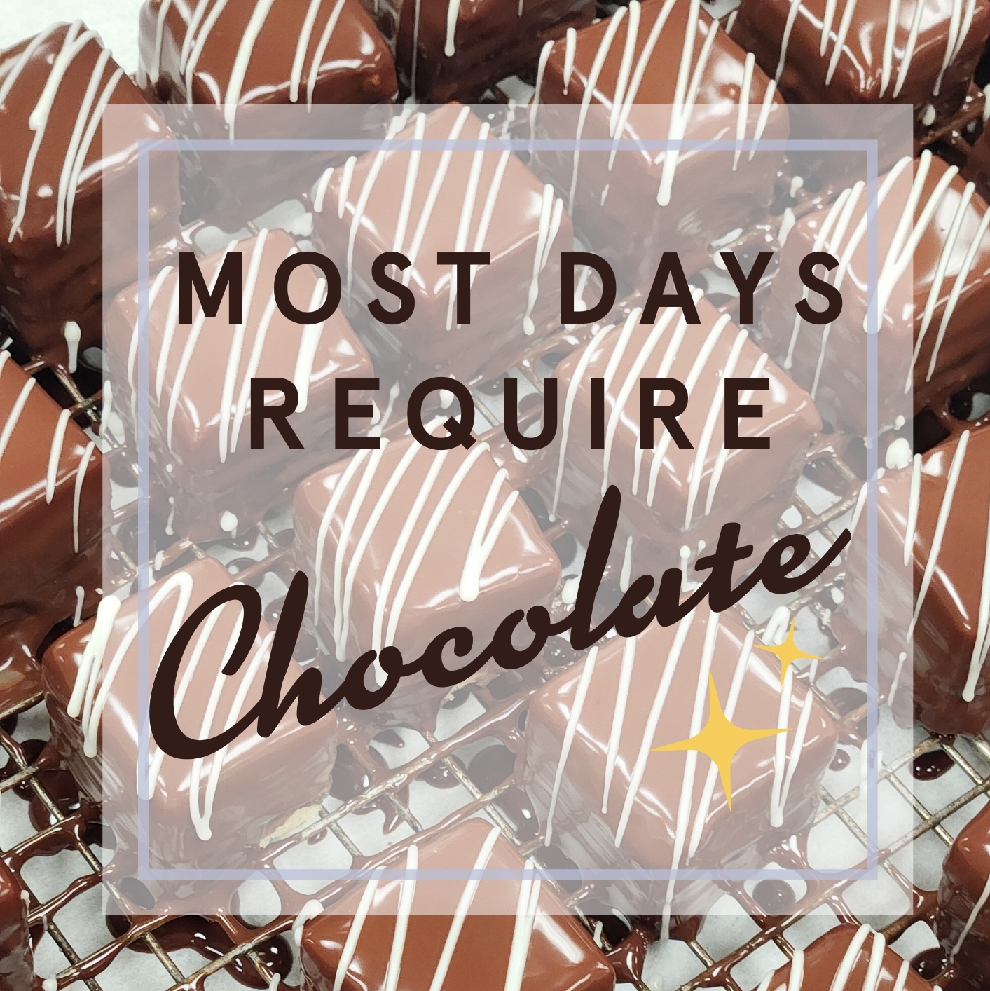 If we're being honest, most = all.
🍫❤️